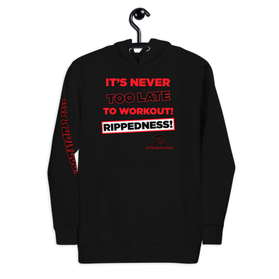 RIPPEDNESS! PREMIUM BRANDED HOODIE WITH BLACK/RED MOTIVATIONAL TEXT LOGO (( IT'S NEVER TOO LATE TO WORK OUT! ))